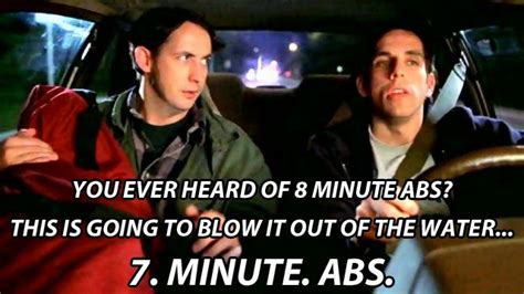 6 minute abs something about mary|Hitchhiker: You heard of this thing, the 8